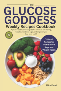 Glucose Goddess Weekly Recipes Cookbook