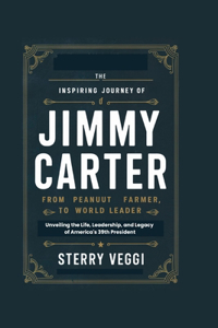 Inspiring Journey of Jimmy Carter. 
