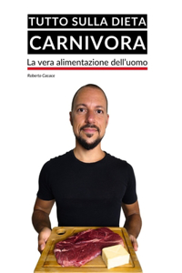Tutto sulla dieta carnivora, la vera alimentazione dell'uomo