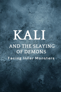 Kali and the Slaying of Demons