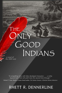 Only Good Indians, a novel of the 1820 west