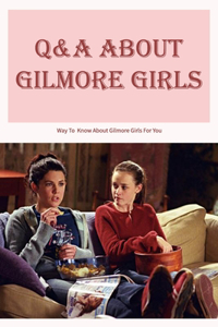 Q&A About Gilmore Girls