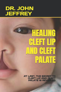Healing Cleft Lip and Cleft Palate