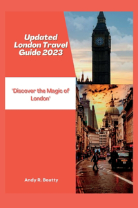 Updated London Travel Guide 2023