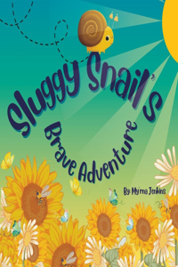 Sluggy Snail's Brave Adventure!