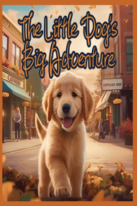 The Little Dog's Big Adventure