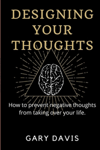 DESIGNING YOUR THOUGHTS