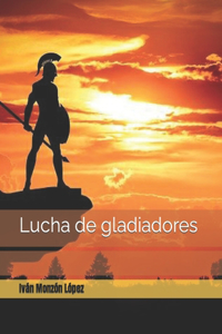 Lucha de gladiadores