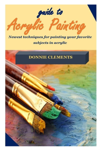 Guide to Acrylic Painting