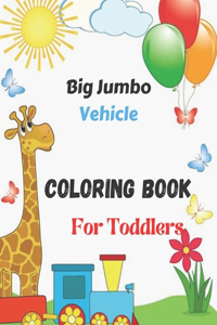 Big Jumbo Vehicle Coloring Book for Toddler