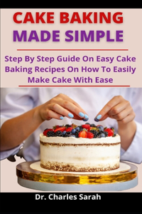 Cake Baking Made Simple