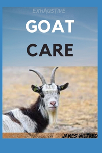 Exhaustive Goat Care