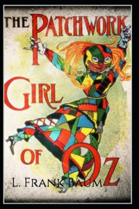 The Patchwork Girl of Oz Annotated
