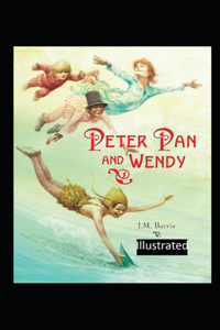 Peter Pan and Wendy Illustrated