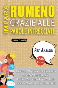 IMPARA RUMENO GRAZIE ALLE PAROLE INTRECCIATE - PER ANZIANI - Scopri Come Migliorare Il Tuo Vocabolario Con 2000 Crucipuzzle e Pratica a Casa - 100 Griglie Di Gioco - Materiale Didattico e Libretto Di Attività