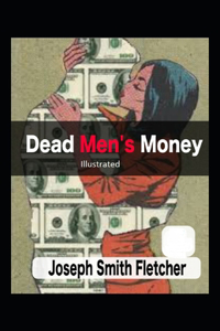 Dead Men's Money Illustrated