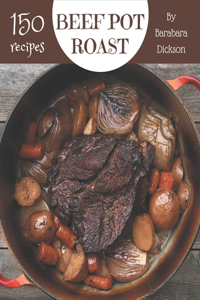 150 Beef Pot Roast Recipes