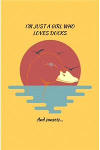 I'm Just A Girl Who Loves Ducks, And Sunsets