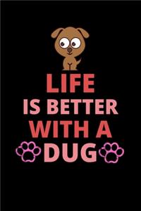 Life is better with a dug