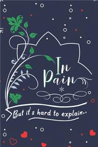 In Pain But it's hard to explain..