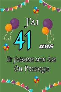 J'ai 41 ans et j'assume mon âge ou presque joyeux anniversaire: Carnet de notes ligné 2020 et Citation positive, Excellente idée de Cadeau original D'anniversaire ou Saint-valentin, moins de 10 euros