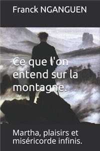 Ce que l'on entend sur la montagne.