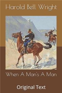 When A Man's A Man