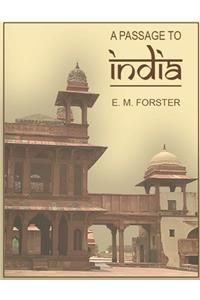 A Passage to India (1924) Unbridged by E M FORSTER
