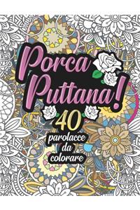 Porca Puttana! 40 parolacce da colorare