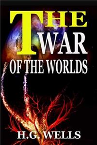 The War of the Worlds By Herbert George Wells Annotated Edition