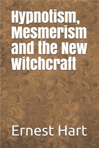Hypnotism, Mesmerism and the New Witchcraft