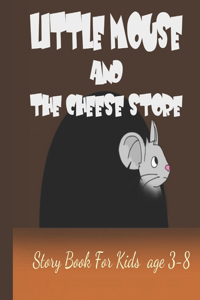 Little Mouse And The Cheese Store