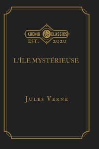 L'île mystérieuse by Jules Verne (French Edition)