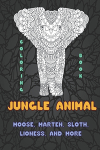 Jungle Animal - Coloring Book - Moose, Marten, Sloth, Lioness, and more