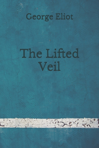 The Lifted Veil