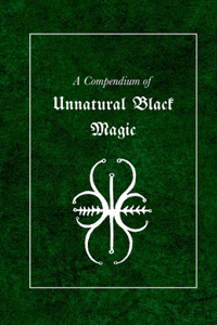 A Compendium of Unnatural Black Magic