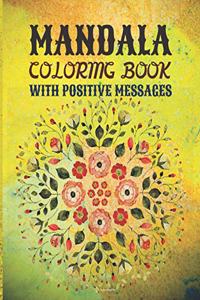 Mandala Coloring Book with Positive Messages