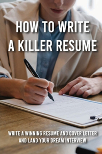 How To Write A Killer Resume