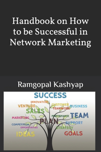 Handbook on How to be Successful in Network Marketing