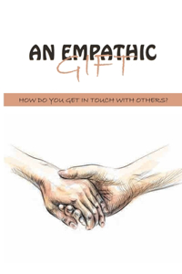 An Empathic Gift