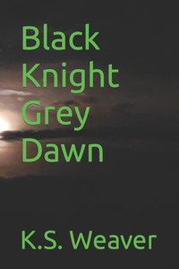 Black Knight Grey Dawn