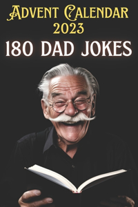 Advent Calendar 2023 - 180 Dad Jokes