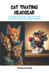 Cat tivating Headgear