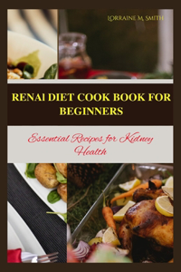 Renal Diet Cookbook for Beginners