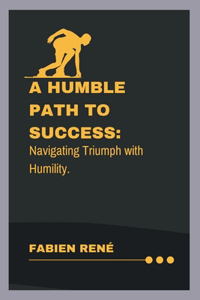 Humble Path To Success
