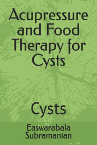 Acupressure and Food Therapy for Cysts