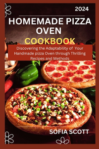Homemade Pizza Oven Cookbook 2024