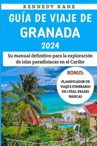 Guía De Viaje De Granada 2024