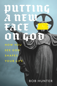 Putting a New Face on God