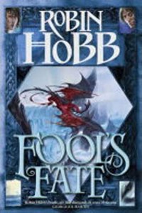 Foolâ€™s Fate: The triumphant conclusion to the tale of the Farseers, in which kingdoms must stand or fall on the beat of a dragon's wings, or a Fool's heart. (The Tawny Man Trilogy, Book 3)